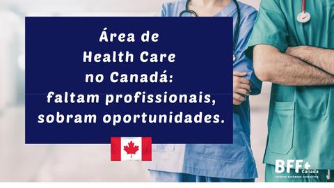 Área da Saúde no Canadá: faltam profissionais, sobram oportunidades. 1 bff canada areadasaudenocanada